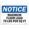 Signmission Safety Sign, OSHA Notice, 12" Height, NOTICE Maximum Floor Loading 70 Lbs Per Sq Ft Sign, Landscape OS-NS-D-1218-L-15938